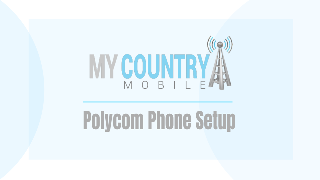You are currently viewing Polycom Phone Setup