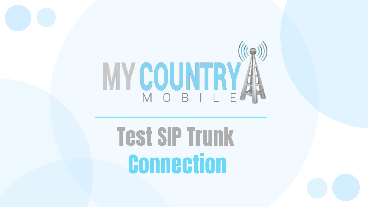 You are currently viewing Test SIP Trunk Connection