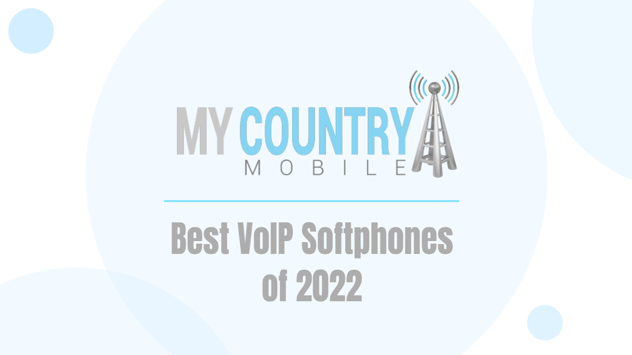 You are currently viewing Best VoIP Softphones of 2022