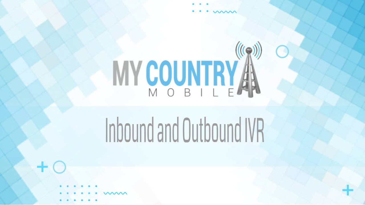 You are currently viewing Inbound and Outbound IVR
