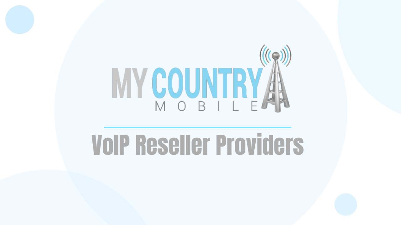 You are currently viewing VoIP Reseller Providers