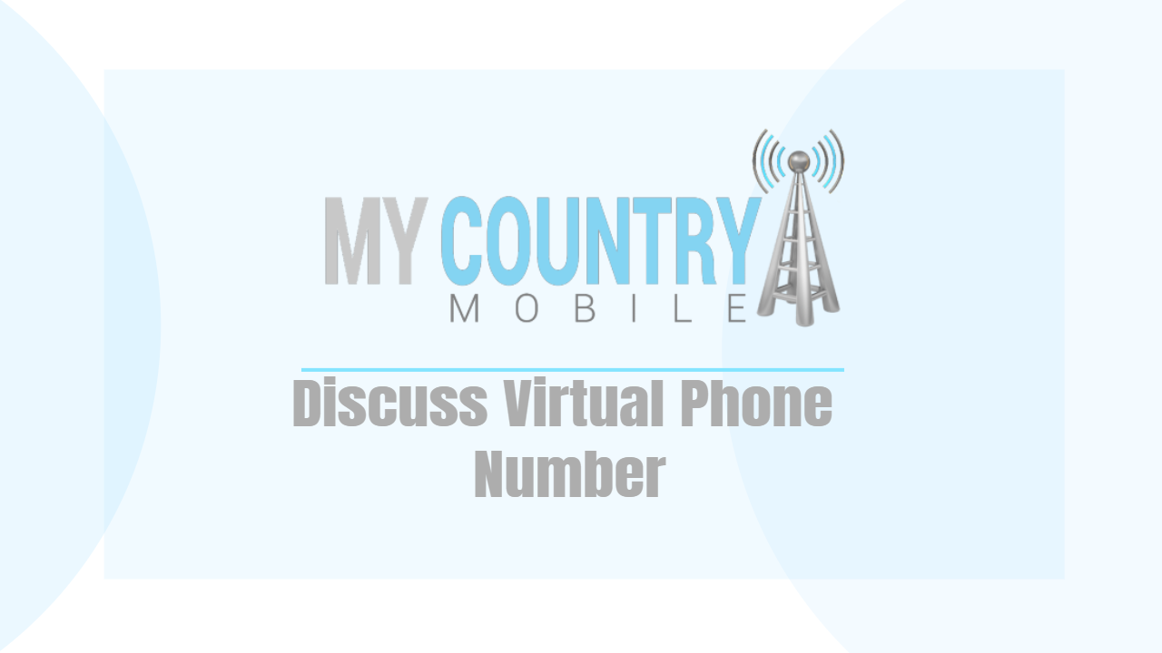 You are currently viewing Discuss Virtual Phone Number