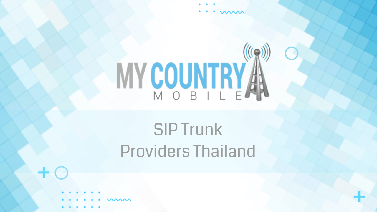You are currently viewing SIP Trunk Providers Thailand
