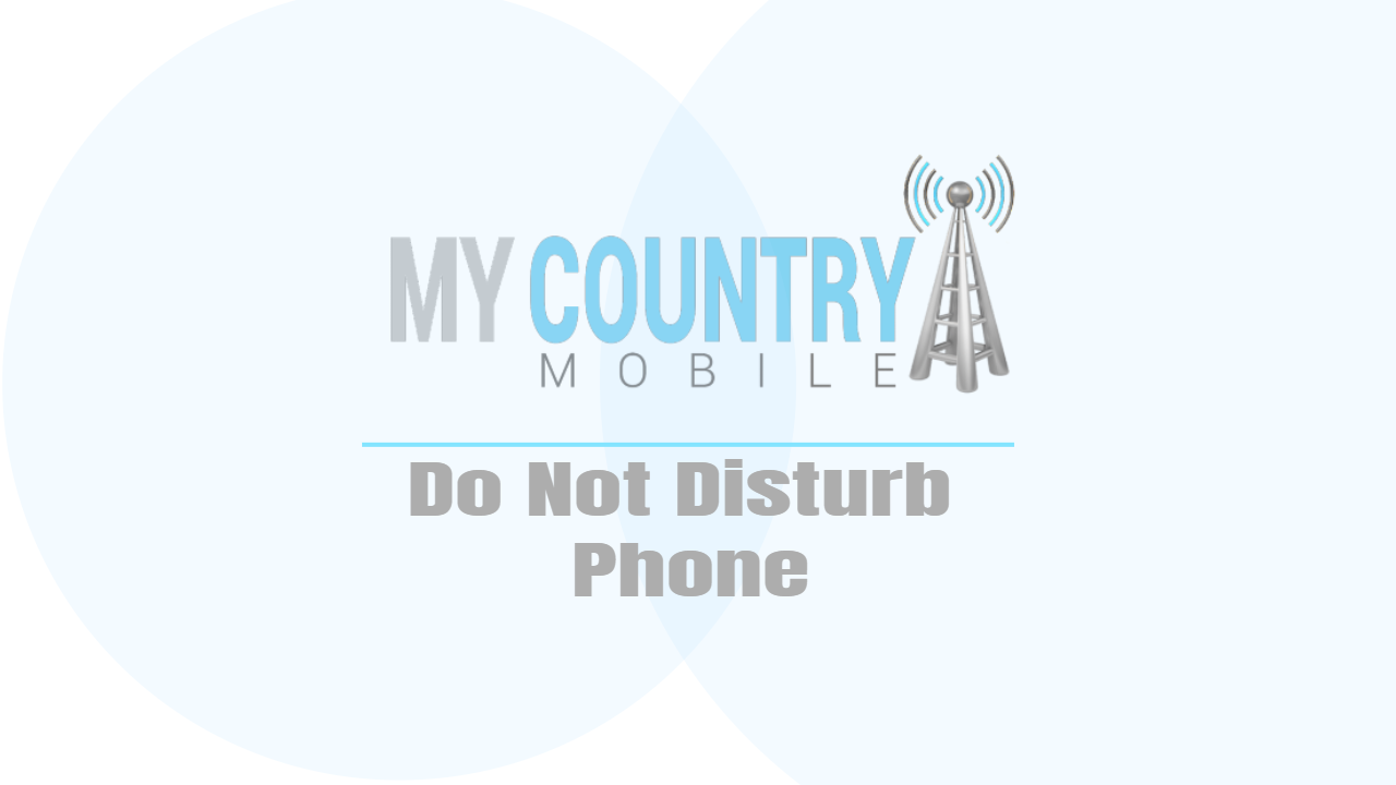 You are currently viewing Do Not Disturb Phone