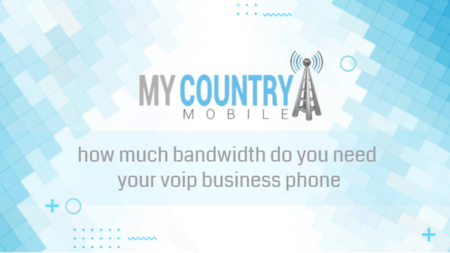 You are currently viewing Bandwidth do you need for your voip business phone