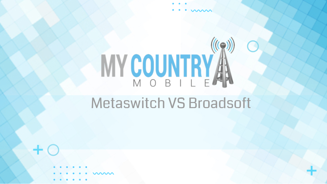You are currently viewing Metaswitch VS Broadsoft