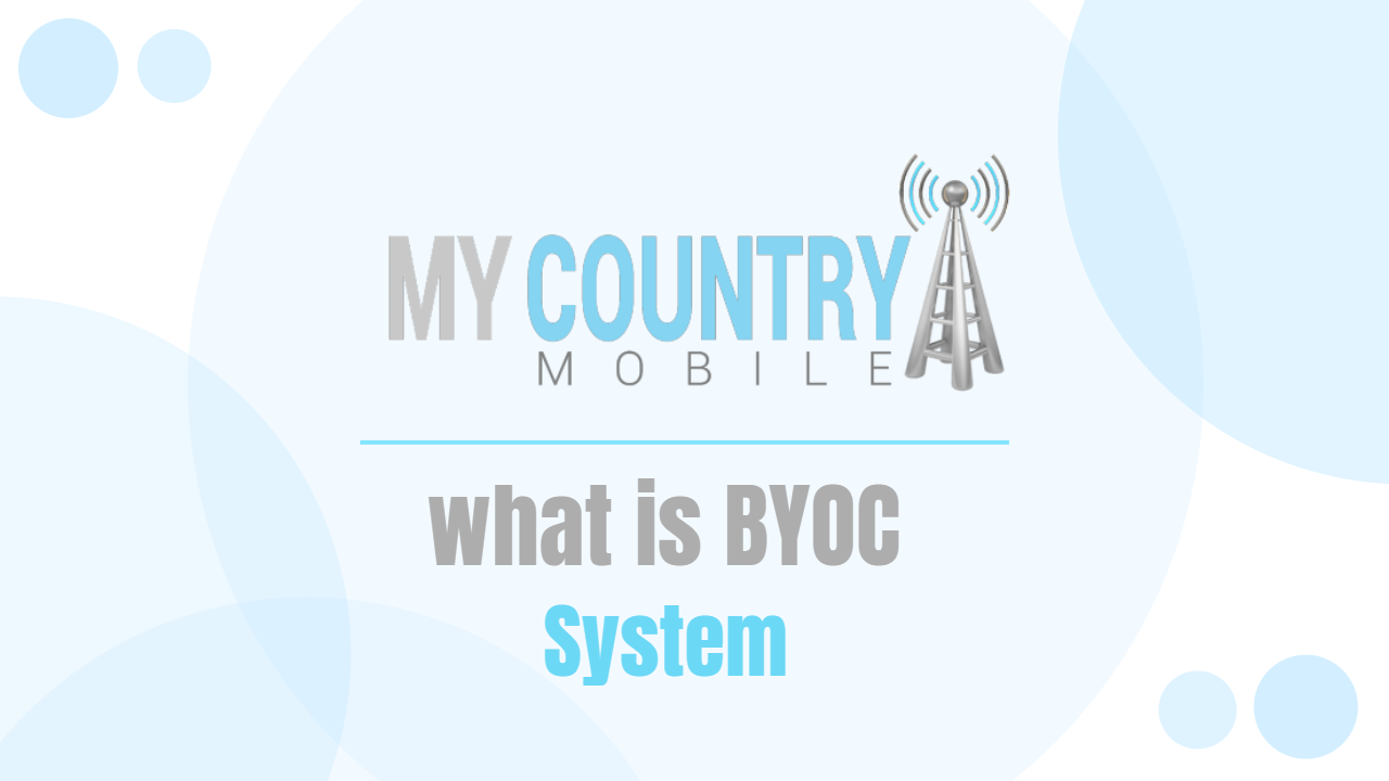 You are currently viewing what is BYOC System