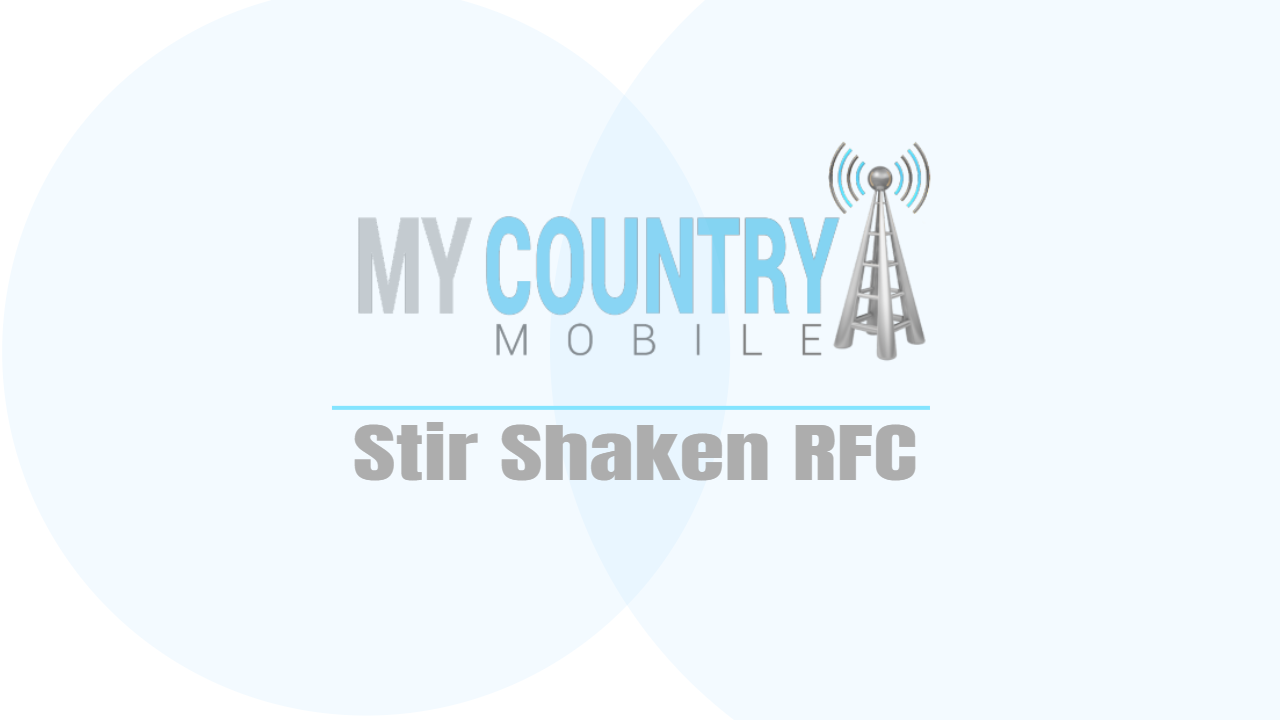 You are currently viewing Stir Shaken RFC