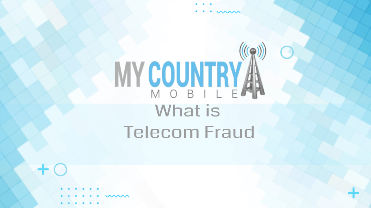 You are currently viewing How Telecom Fraud Continues to Evolve?
