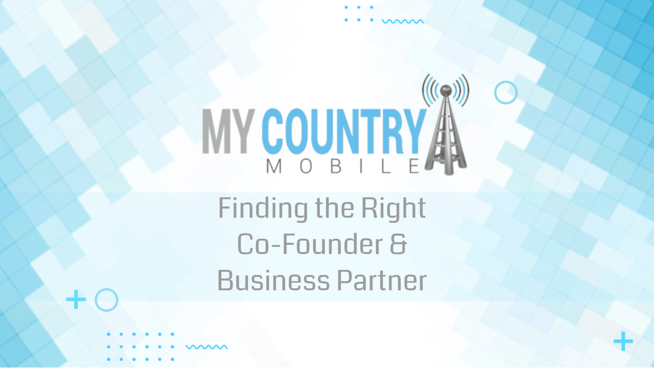 You are currently viewing Finding the Right Co-Founder & Business Partner