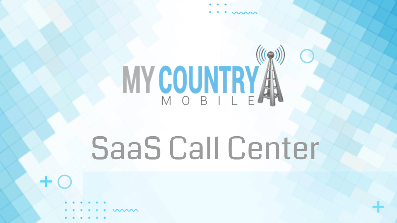 You are currently viewing SaaS Call Center