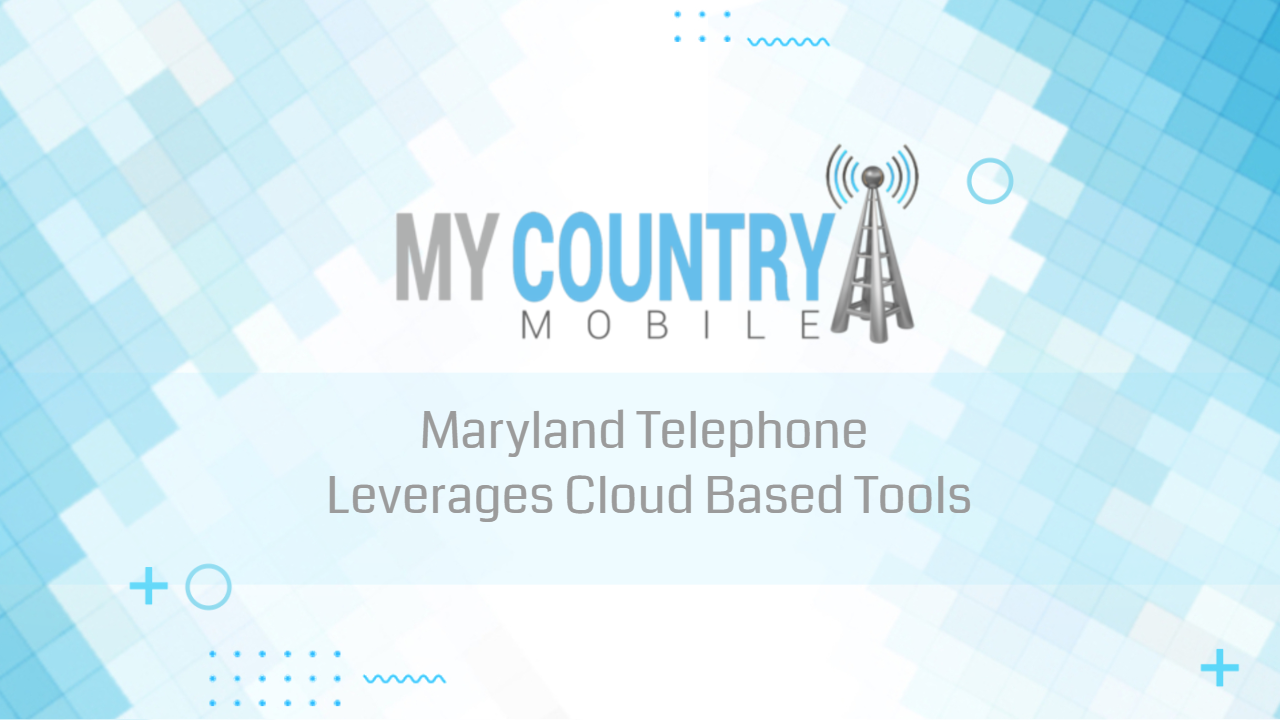 You are currently viewing Maryland Telephone Leverages Cloud Based Tools