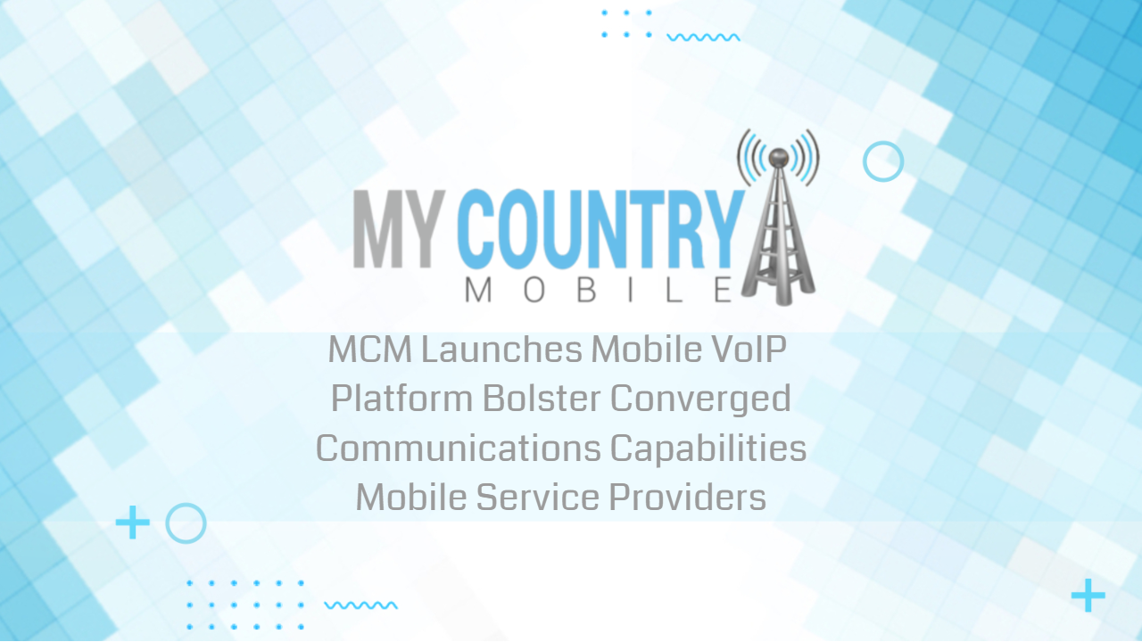 You are currently viewing MCM Launches Mobile Voip Platform
