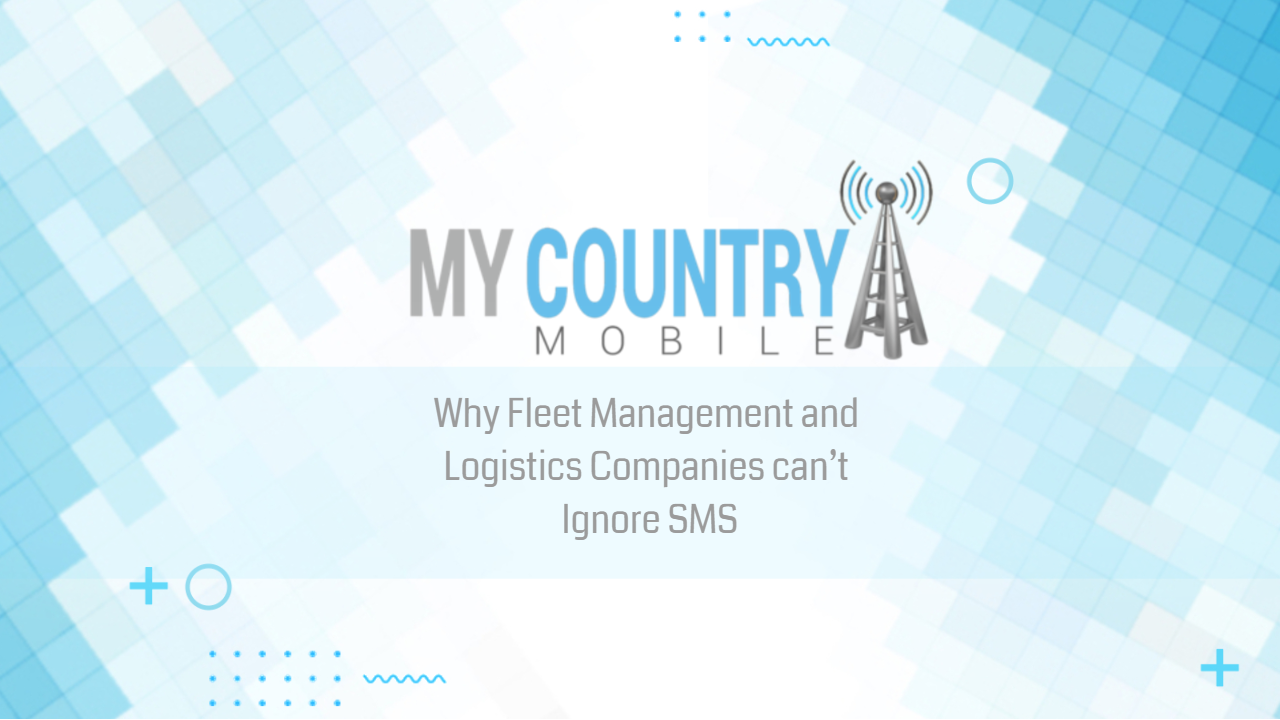 You are currently viewing Fleet Management and Logistics can’t Ignore SMS