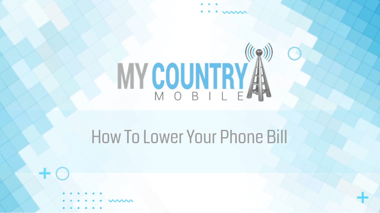 You are currently viewing How To Lower Your Phone Bill