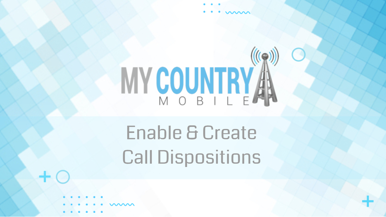 You are currently viewing Enable & Create Call Dispositions