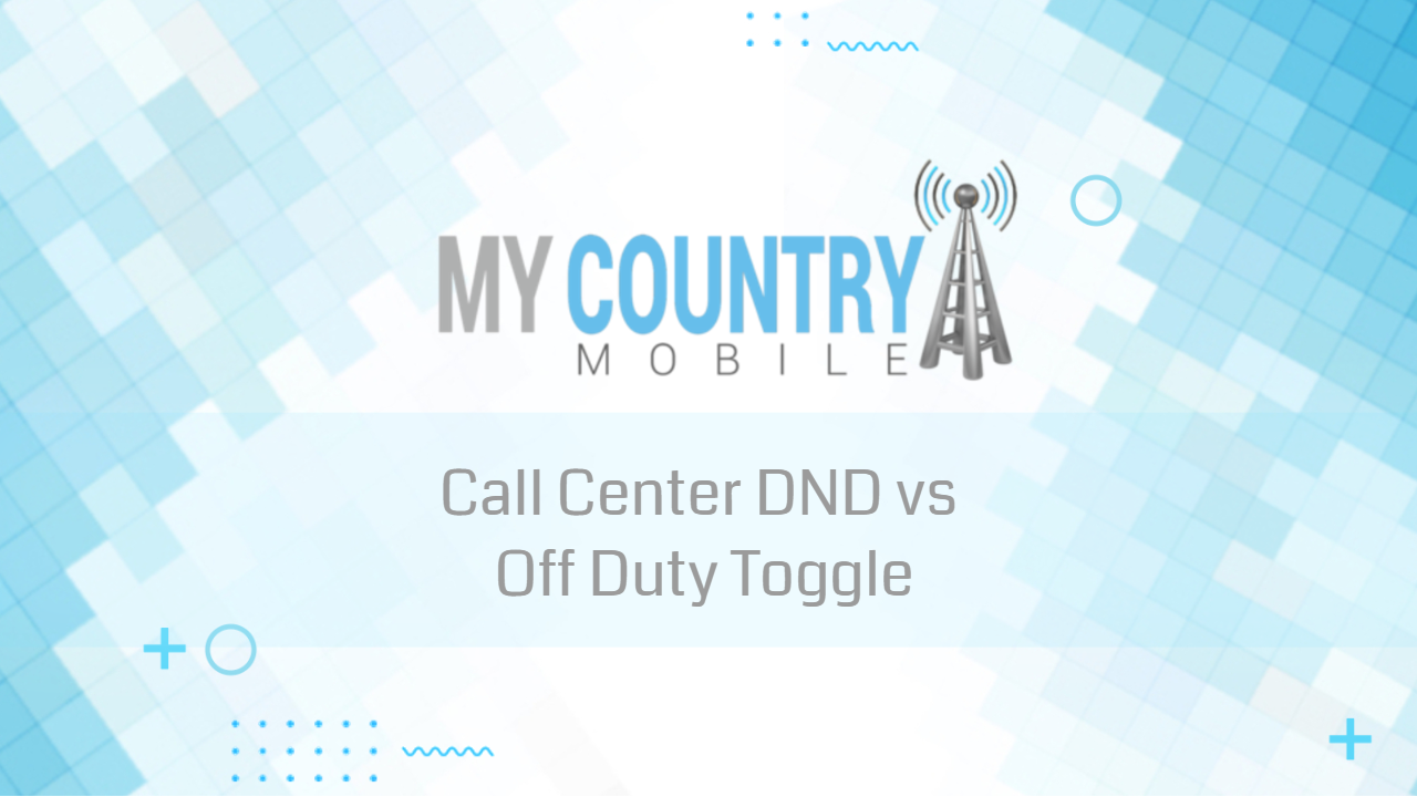You are currently viewing Call Center DND vs Off Duty Toggle