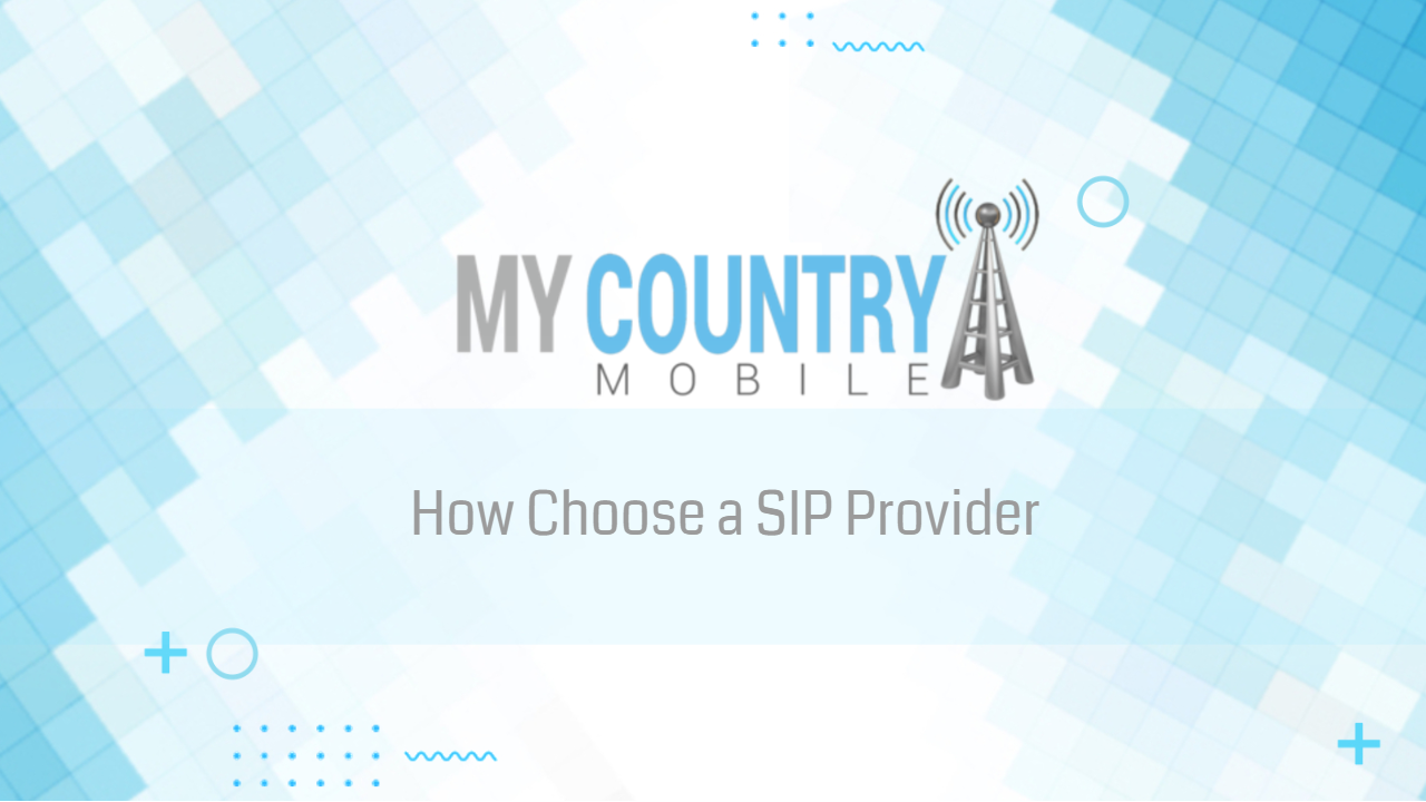 You are currently viewing How Choose a SIP Provider