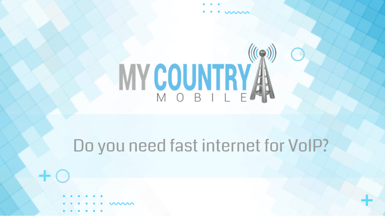 You are currently viewing Do you need fast internet for VoIP?