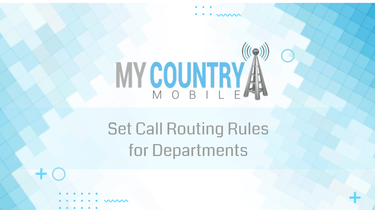 You are currently viewing Set Call Routing Rules for Departments