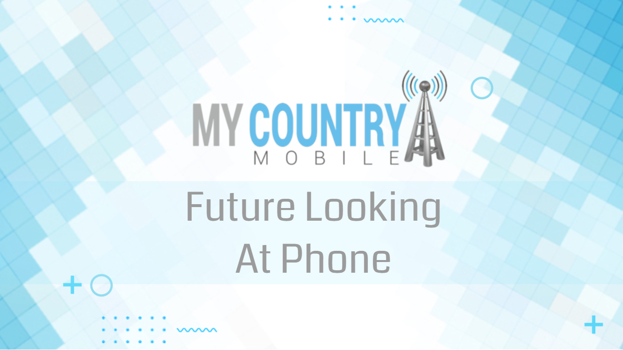 You are currently viewing My Country Mobile looking to the future