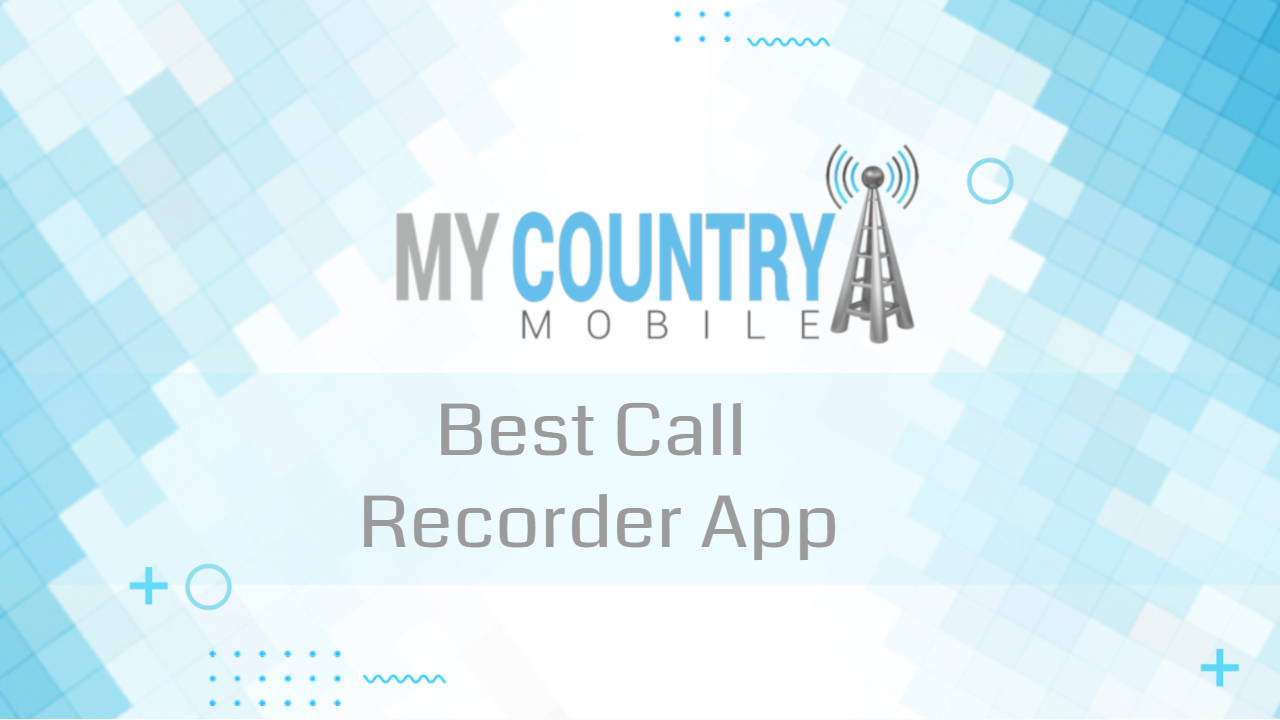 You are currently viewing Best Call Recorder App