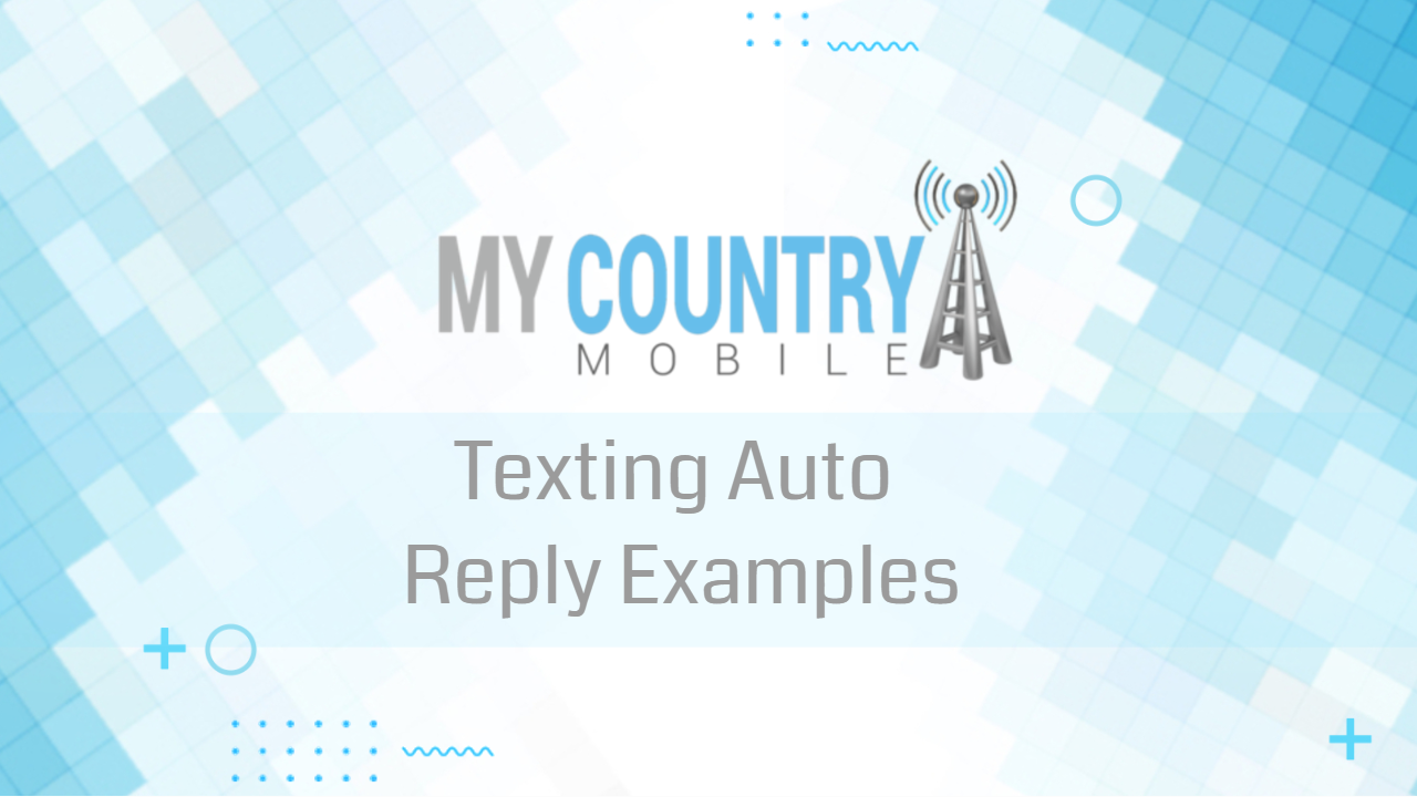 You are currently viewing Texting Auto Reply Examples
