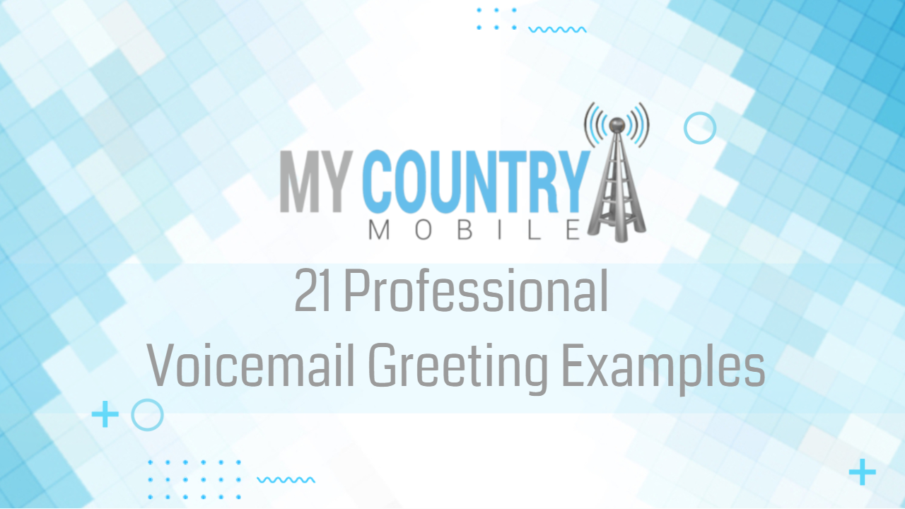 You are currently viewing 21 Professional Voicemail Greeting Examples