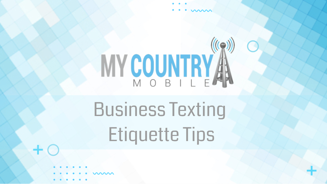 You are currently viewing Business Texting Etiquette Tips