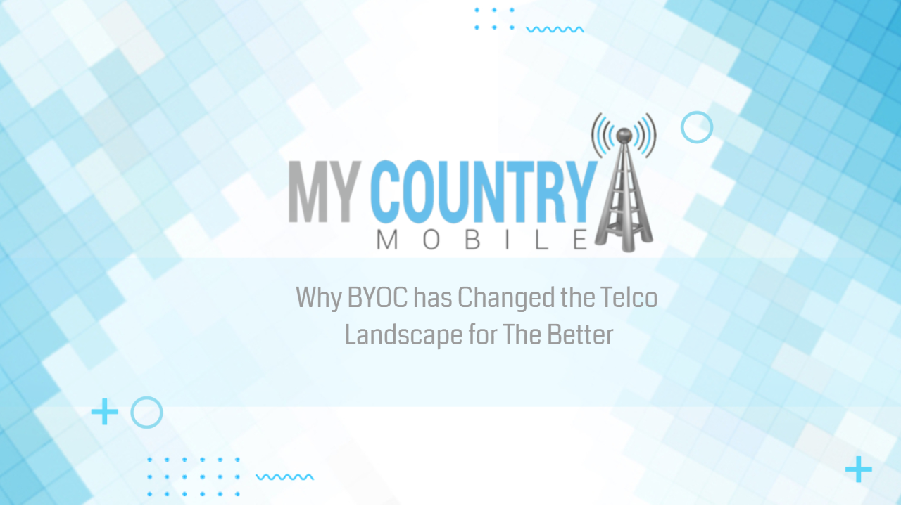 You are currently viewing BYOC Changed the Telco Landscape