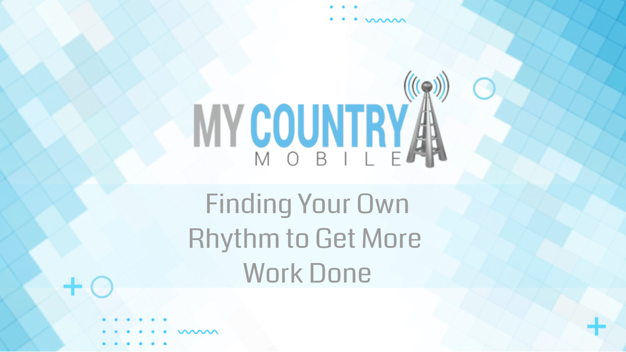 You are currently viewing Finding Your Own Rhythm to Get More Work Done