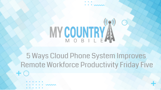 You are currently viewing 5 Ways Cloud Phone System Improves Remote Work
