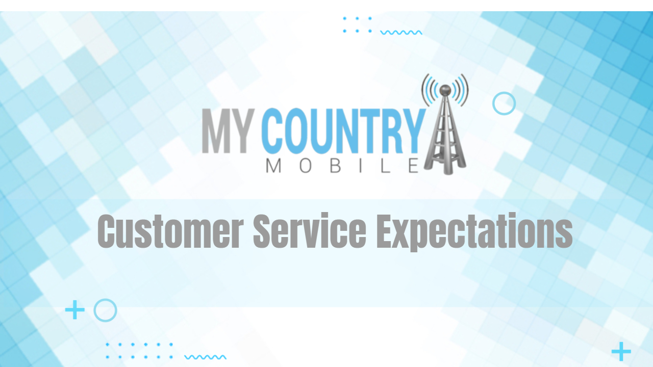 You are currently viewing Customer Service Expectations