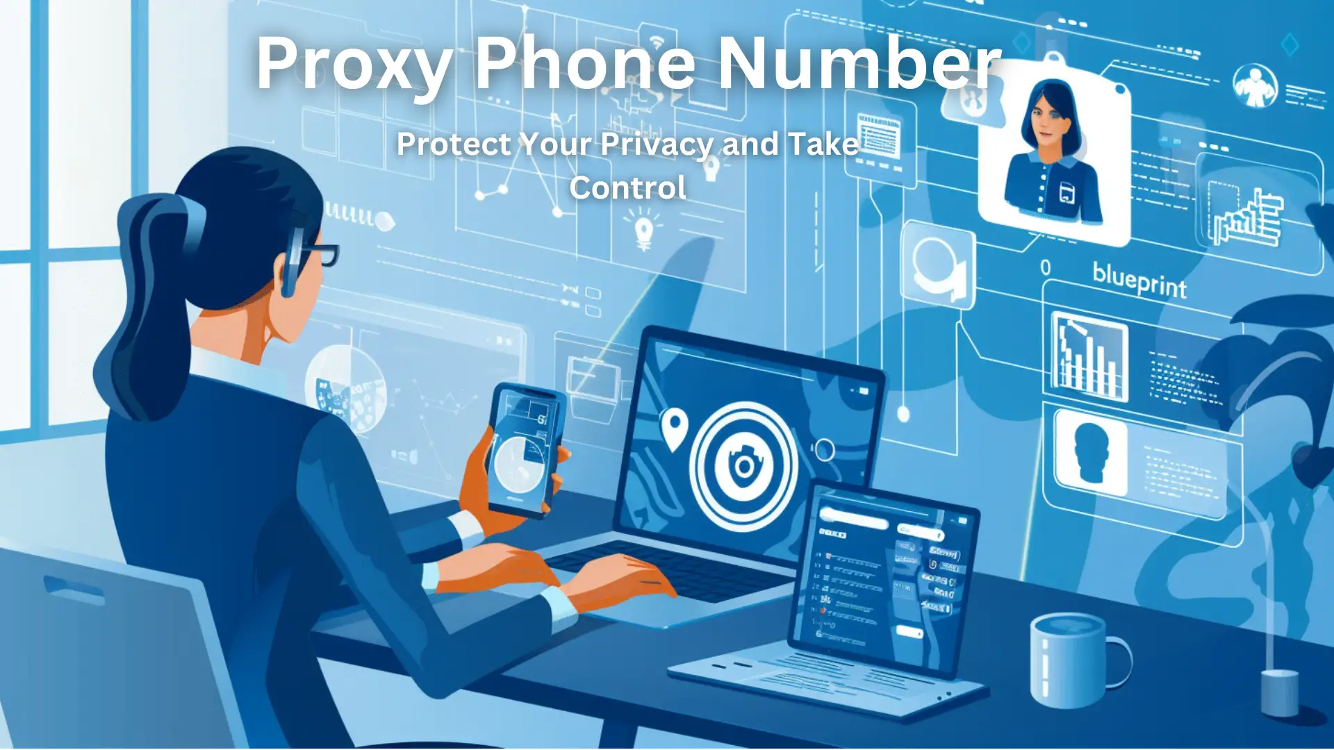 Proxy Phone Numbers: Protect Your Privacy and Take Control