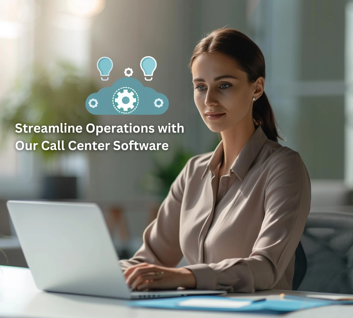 Streamline Operations with Our Call Center Software