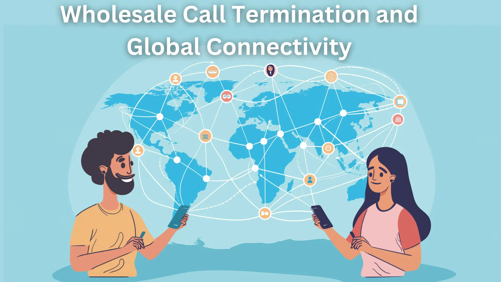 Wholesale Call Termination and Global Connectivity