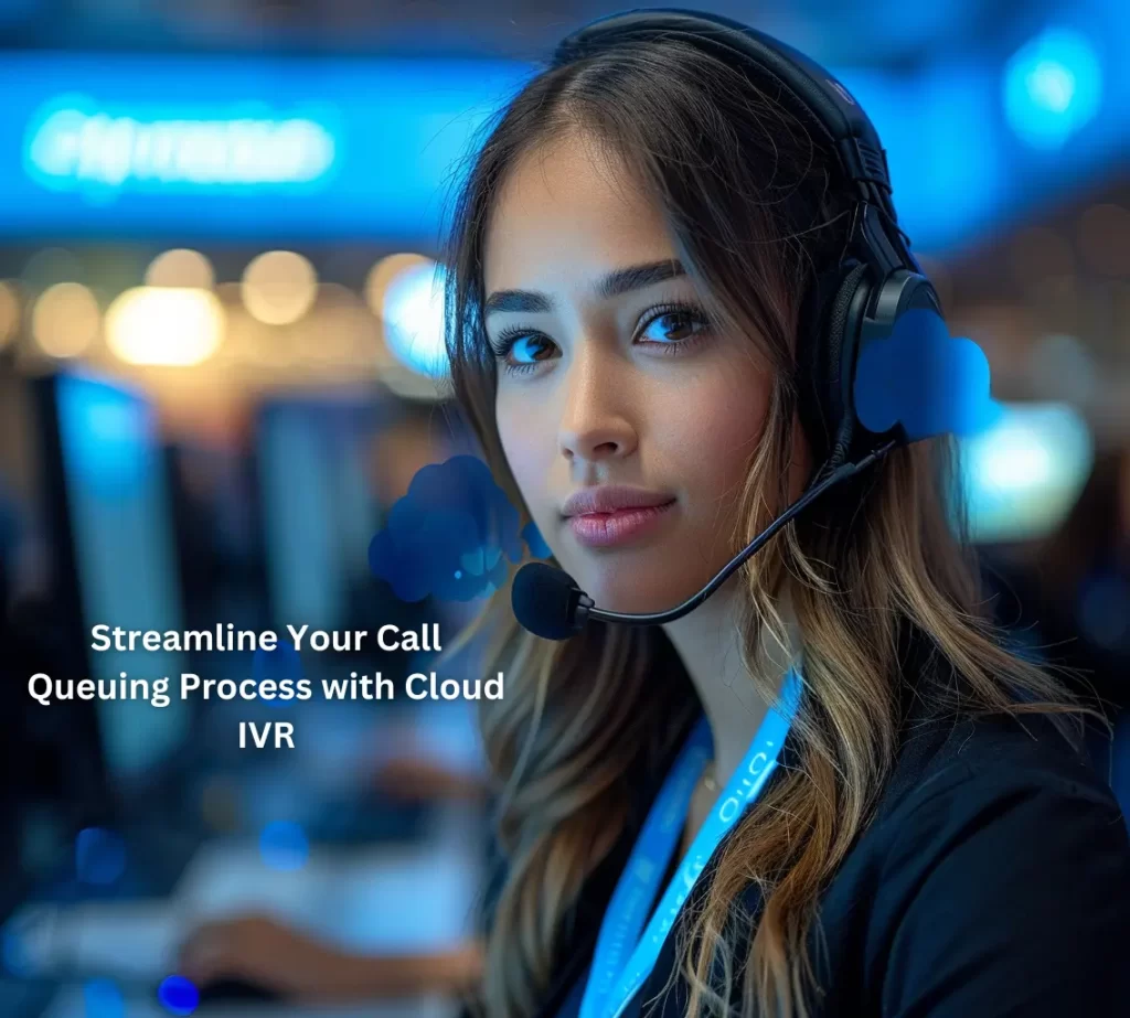 Streamline Your Call Queuing Process with Cloud IVR