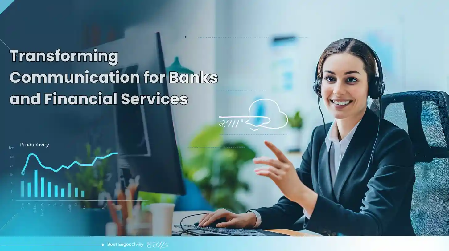 Transforming Communication for Banks and Financial Services