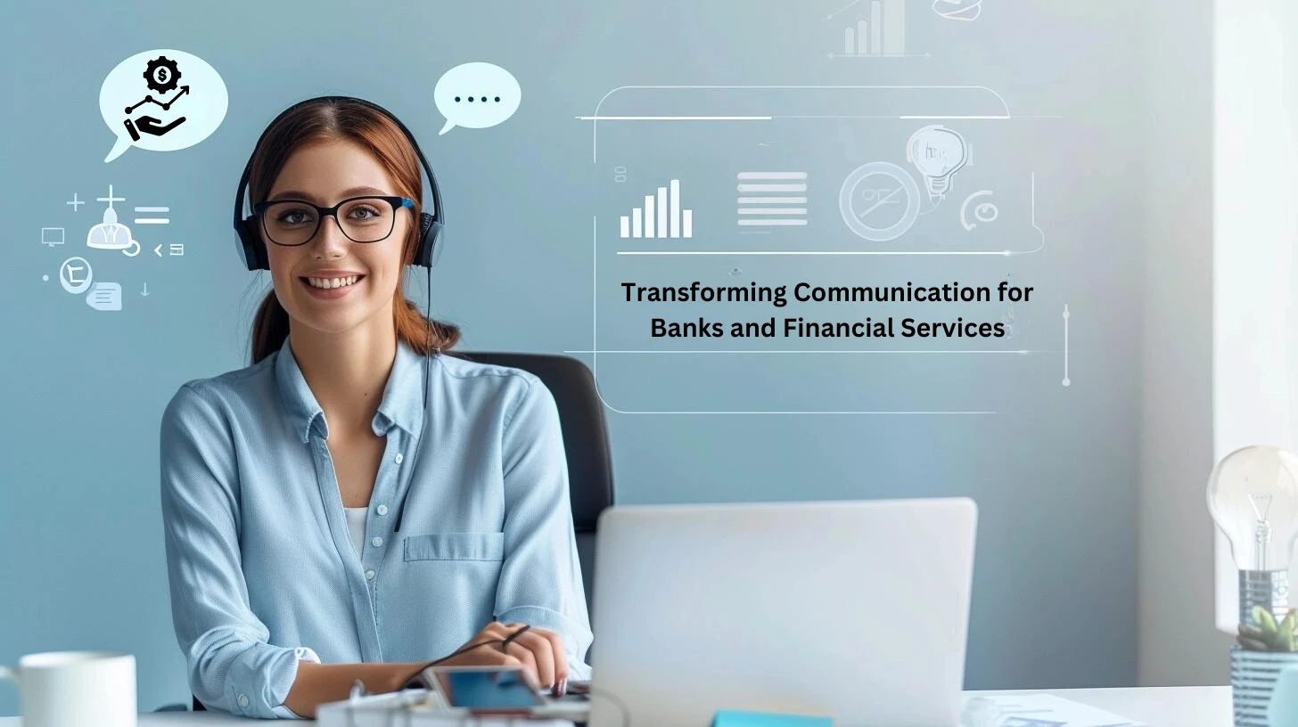 Transforming Communication for Banks and Financial Services