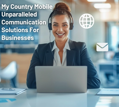 My Country Mobile Unparalleled Communication Solutions For Businesses