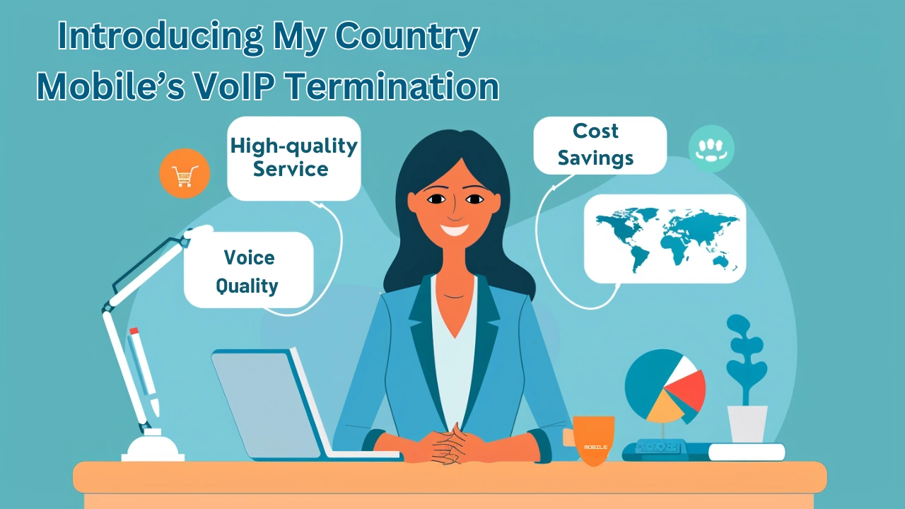 Introducing My Country Mobile’s VoIP Termination 