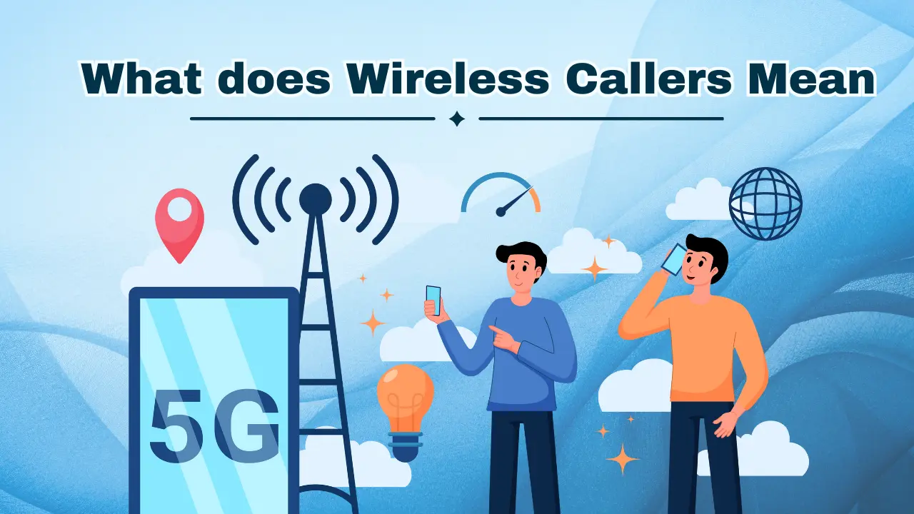 What does Wireless Callers Mean