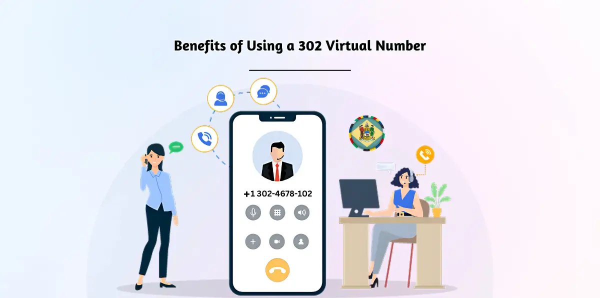 Benefits of Using a 302 Virtual Number