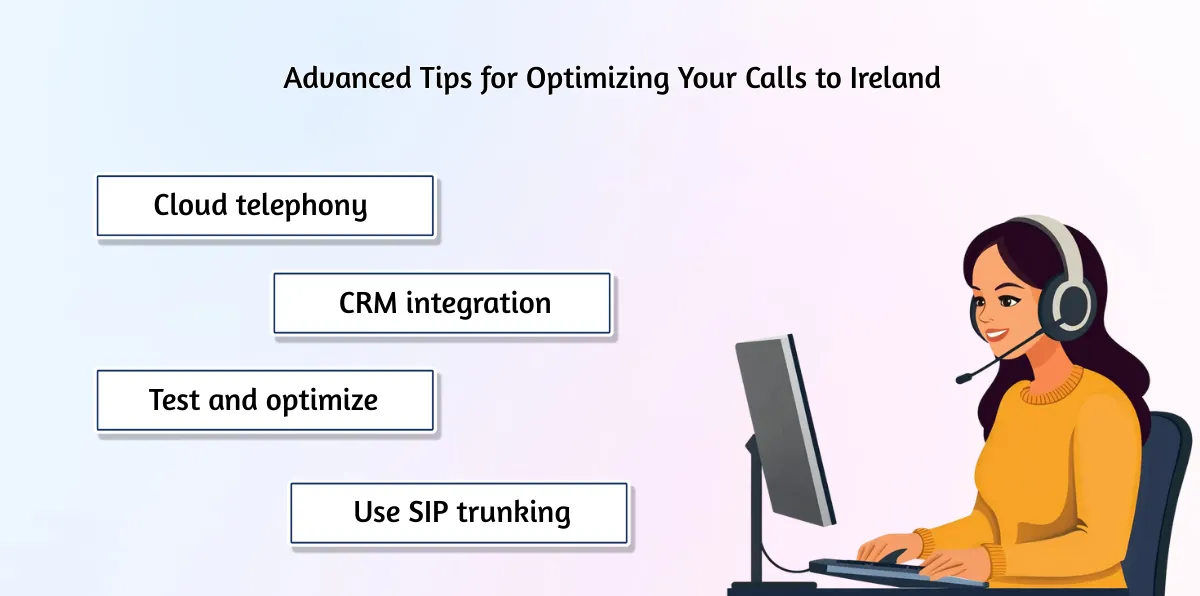 Advanced Tips for Optimizing Your Calls to Ireland