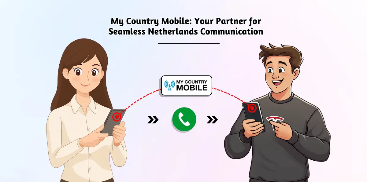 My Country Mobile_ Your Partner for Seamless Netherlands Communication