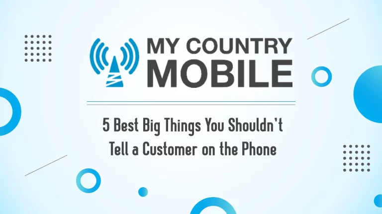 5 Best Big Things You Shouldn’t Tell a Customer on the Phone