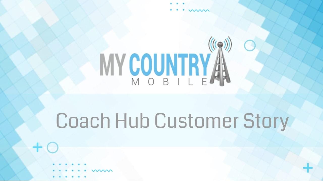 You are currently viewing Coach Hub Customer Story
