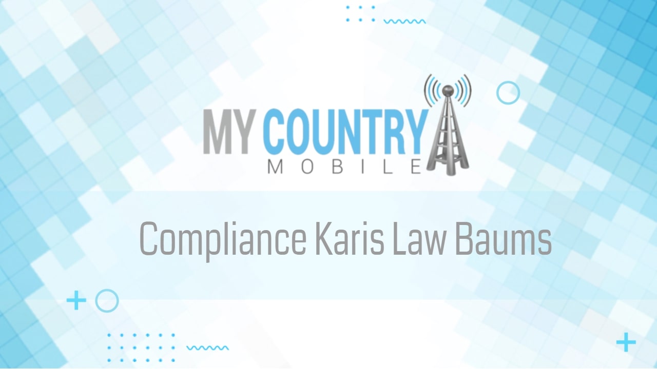 You are currently viewing Compliance Karis Law Baums