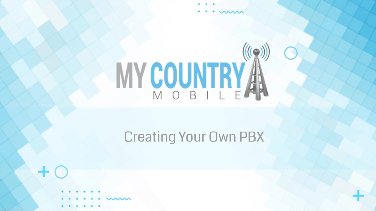 You are currently viewing Creating Your Own PBX