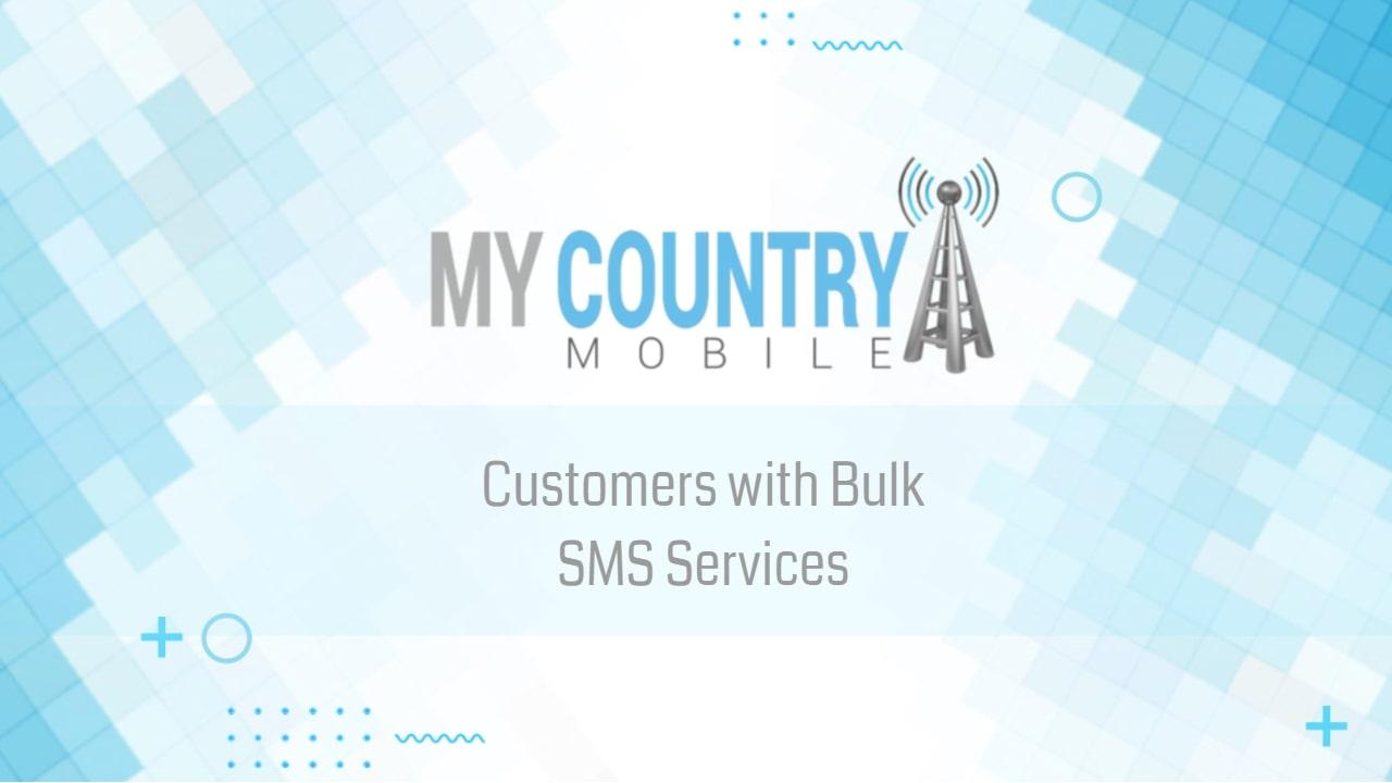You are currently viewing Customers with Bulk SMS Services